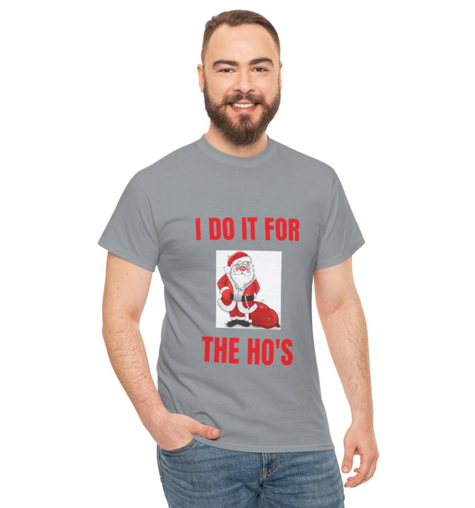 I Do It For The Ho’s shirt